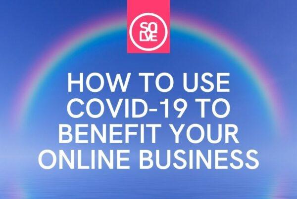 how to use covid 19 to benefit your online business