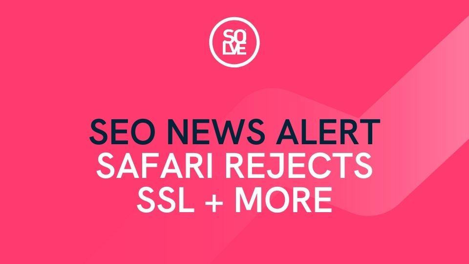 safari rejects SSL & more