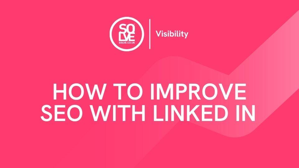 How linkedIn can be utilised to imrove your SEO