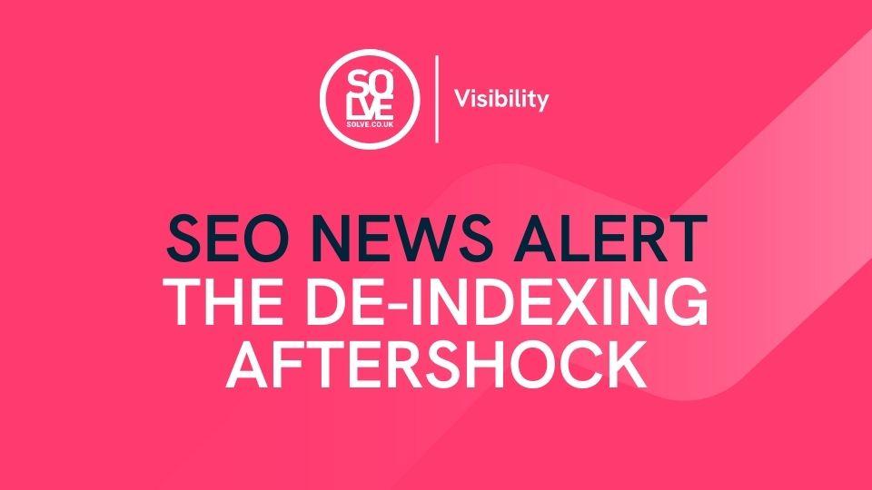 the de-indexing aftershock
