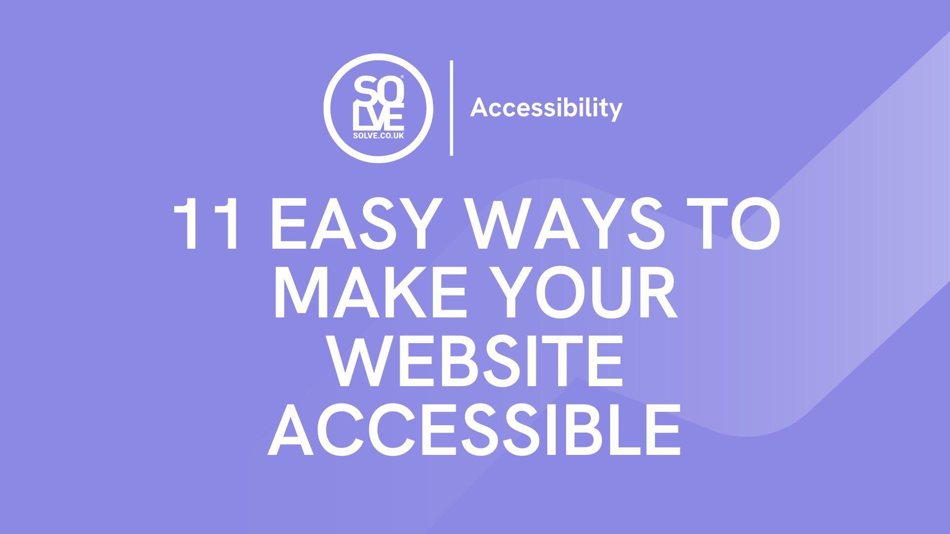 11 EASY Ways To Make Your Website Accessible 1