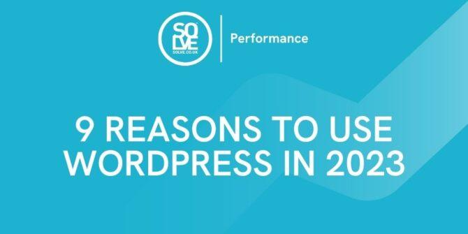 9 reasons to use wordpress in 2023