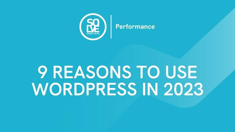 9 reasons to use wordpress in 2023