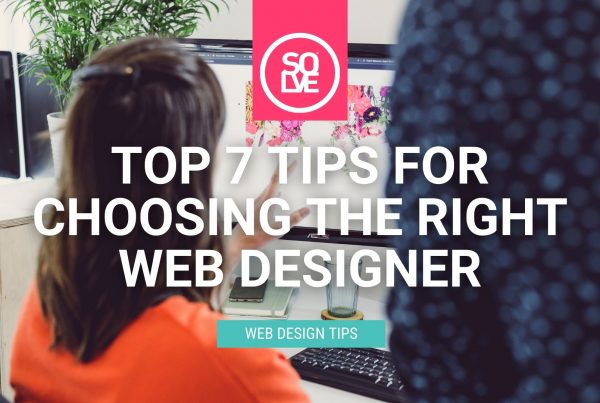 top 7 tips for choosing the right web designer