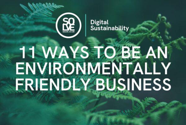 11 Ways to Be Environmentally Friendly As a Business 3