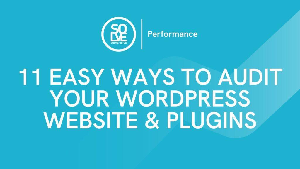 11 Easy Ways to Audit & Optimise Your WordPress Website & Plugins 4