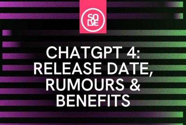 Chatgpt 4 release date, rumours & benefits