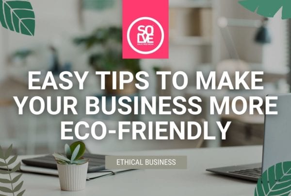 9 Easy Tips to Make Your Business More Eco-Friendly 1 9 Easy Tips to Make Your Business More Eco-Friendly 1