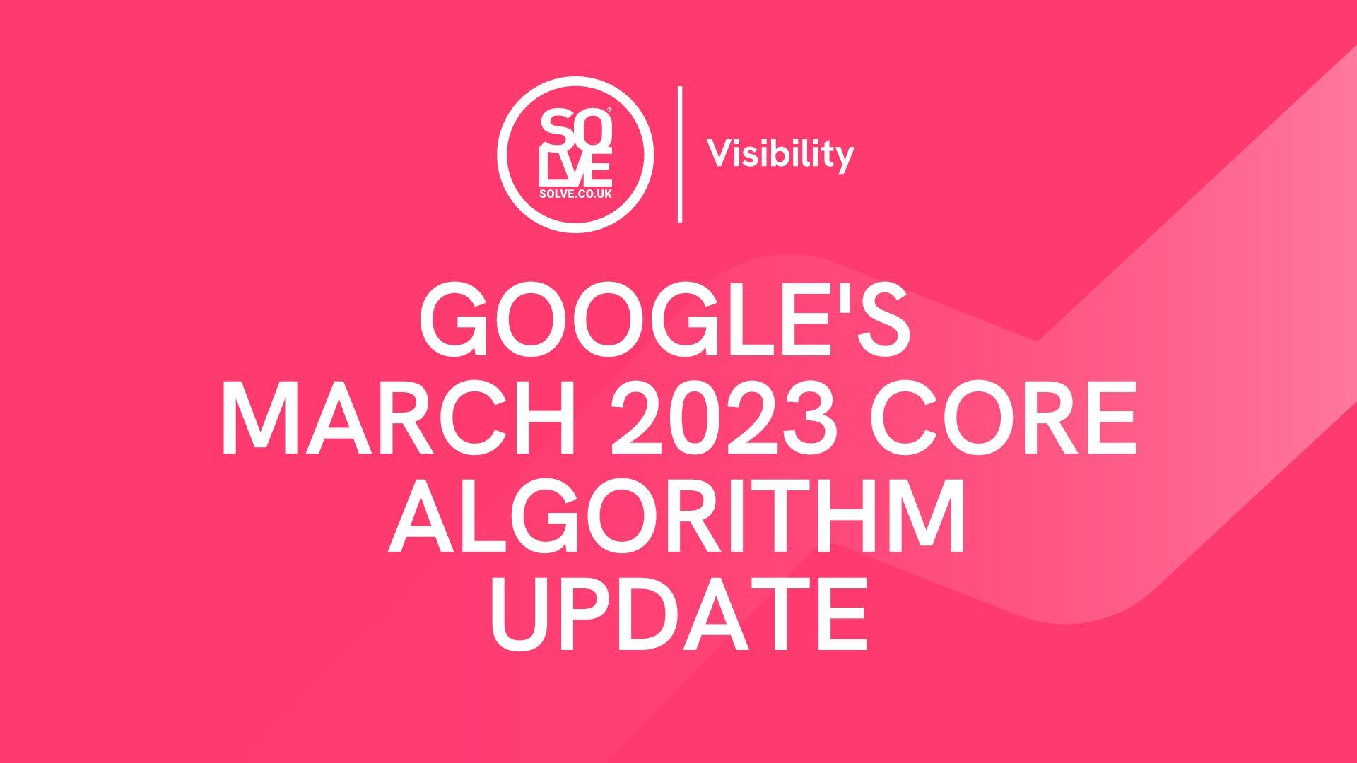 Google Core Algorithm Update March 2023 Updated Guide