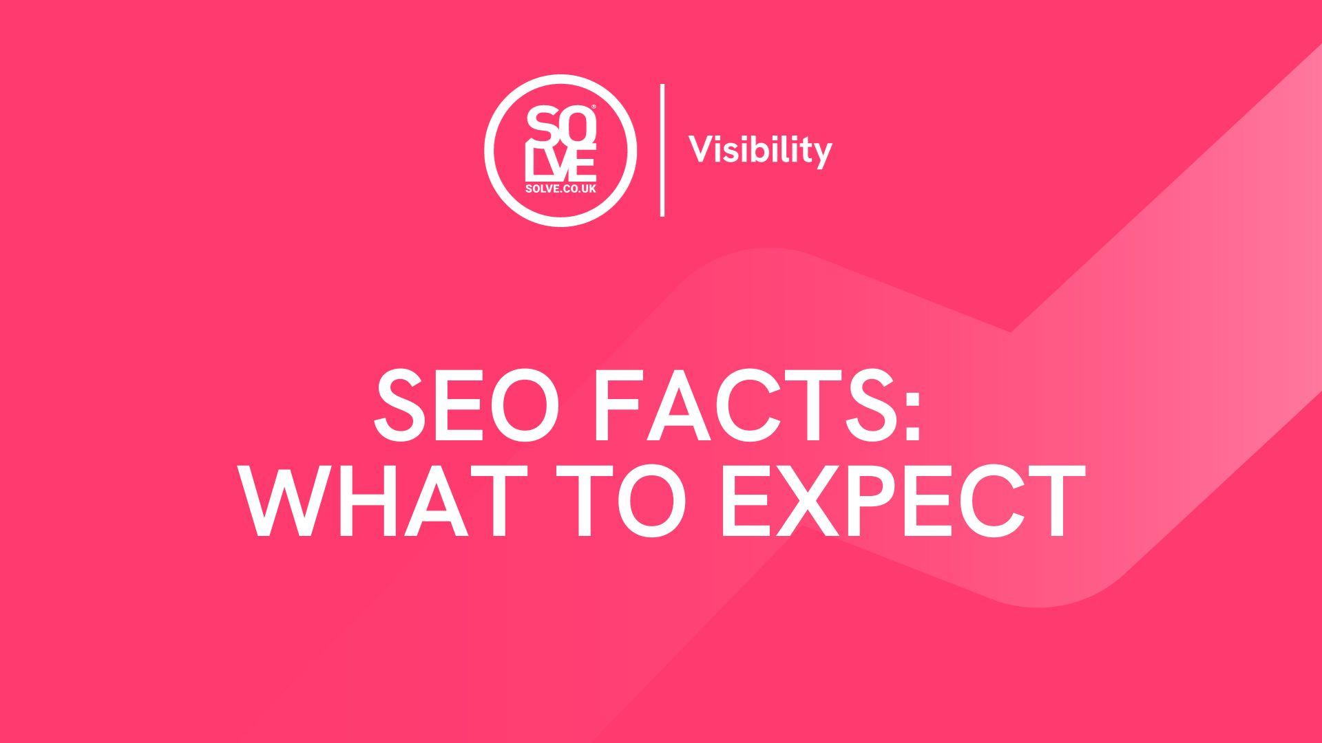 SEO Facts: What to expect