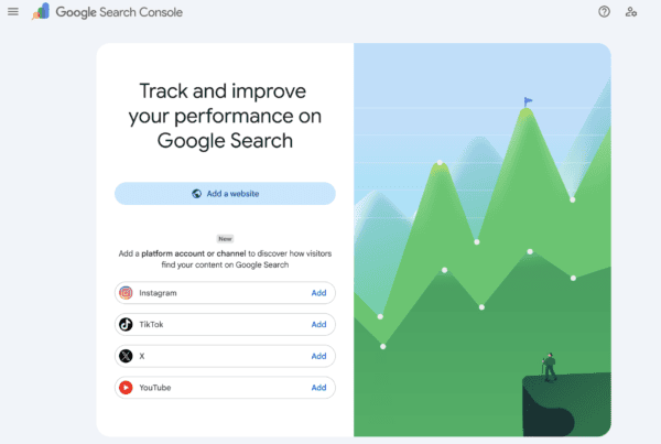 PLATFORM PROPERTIES - GOOGLE SEARCH CONSOLE UPDATE GOES BEYOND YOUR WEBSITE 2 Google Search Console update homepage with 'Add a website' button and options to add Instagram, TikTok, X, and YouTube accounts.