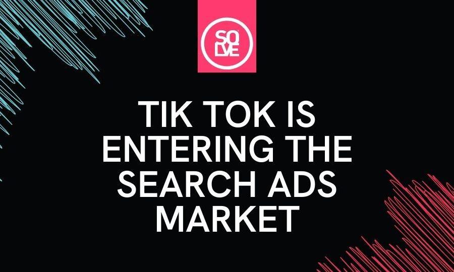 Tik tok is entering the search ads market