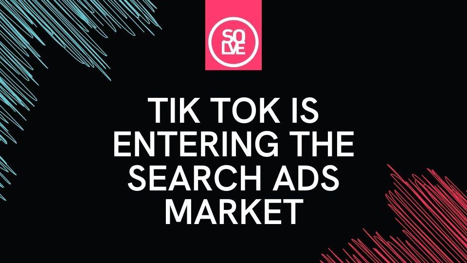 Tik tok is entering the search ads market