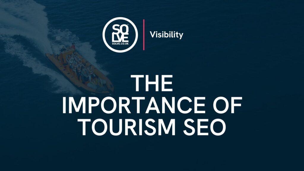 Toursim SEO feature image 'The importance of Tourism SEO'
