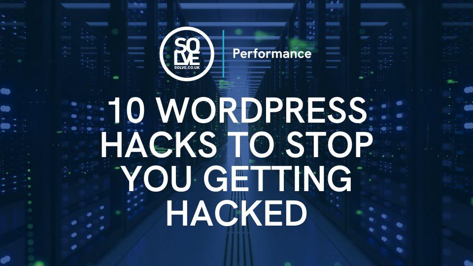 Website Security_ 10 WordPress Hacks to Stop You Getting Hacked