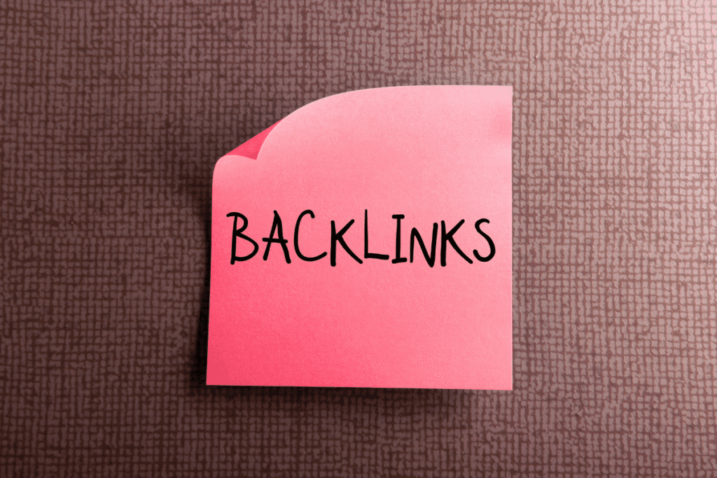 Ethical Link Building Strategies: Why Quality Backlinks Matter 4 backlinks written on pink post it note