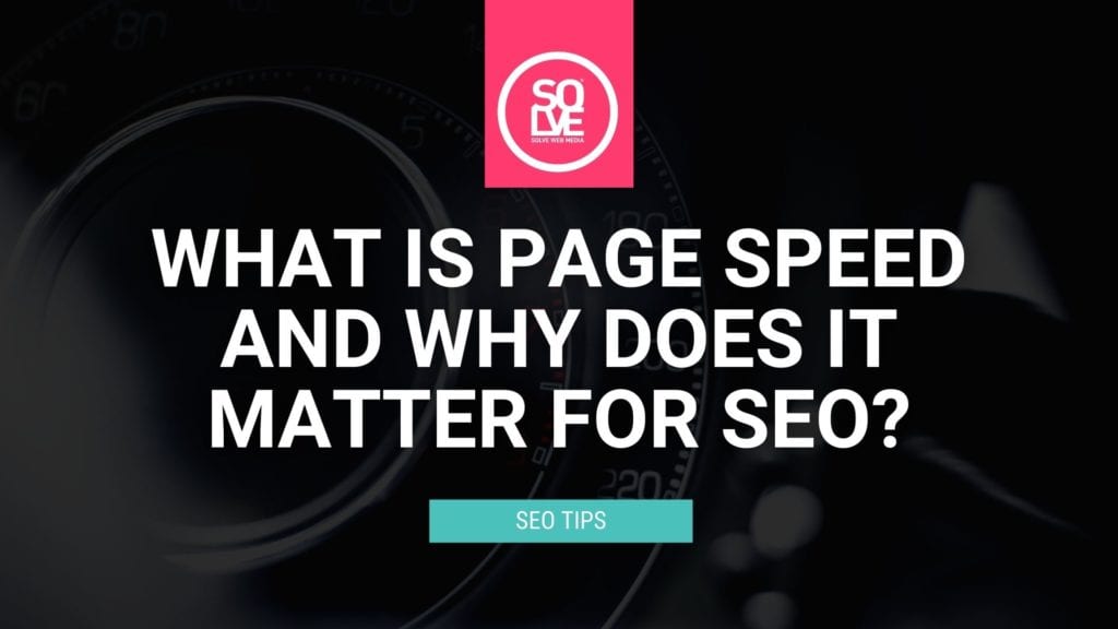 What is Page Speed & Why Does it Matter for SEO? 3 What is Page Speed & Why Does it Matter for SEO? 3