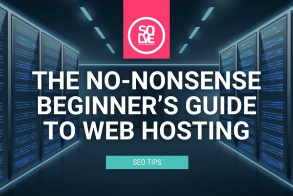 The No-Nonsense Beginner’s Guide to Web Hosting 1 The No-Nonsense Beginner’s Guide to Web Hosting 1